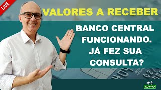 VALORES A RECEBER BANCO CENTRAL  SITE FUNCIONANDO FAÇA SUA CONSULTA [upl. by Ritch592]