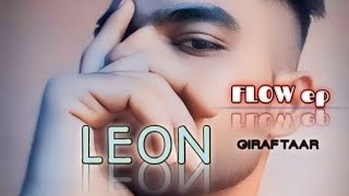 LEON  GIRAFTAAR  FLOW  Ep [upl. by Kingsbury798]