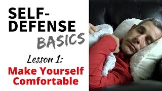 SelfDefense Basics Lesson 1  Make Yourself Comfortable [upl. by Eimyaj947]