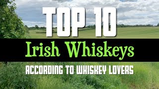 Top 10 Irish Whiskeys according to whiskey lovers [upl. by Eisnil467]