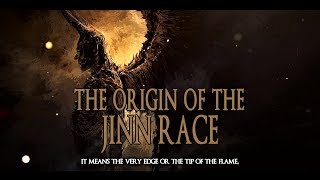 The Origin Of The Jinn Race [upl. by Porett]