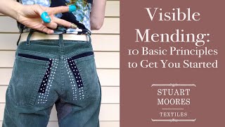 Visible Mending 10 Basic Principles to Get You Started Mending Your Clothes [upl. by Annaeel]