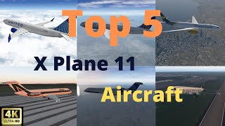 Top 5 FREE Aircraft  X Plane 11 [upl. by Eillas]