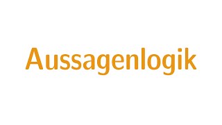 Aussagenlogik 1  Einführung [upl. by Parker]