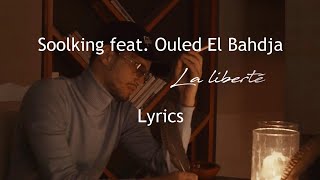 Soolking feat Ouled El Bahdja Liberté Lyrics Officiel [upl. by Manny]