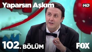 Yaparsın Aşkım 102 Bölüm [upl. by Courcy]