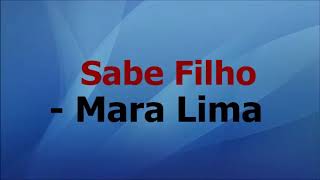 Sabe Filho  Mara Lima com letra [upl. by Tuinenga]