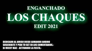 LOS CHAQUES  ENGANCHADO 2023  dj micky mac [upl. by Steffie217]