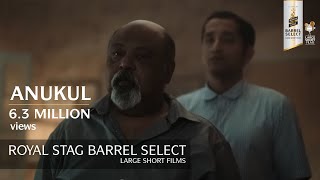 Anukul  Saurabh Shukla amp Sujoy Gosh  Short Film I Royal Stag Barrel Select Large Short Films [upl. by Braun321]