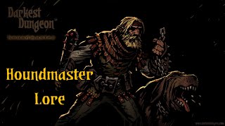 Darkest Dungeon Lore Houndmaster [upl. by Acker]