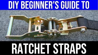 BEGINNERS GUIDE TO RATCHET STRAPS [upl. by Angell]