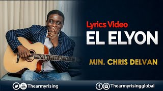 El Elyon Lyrics Video  Min Chris Delvan [upl. by Reena919]