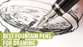 The Best Fountain Pens for Drawing [upl. by Reisman]