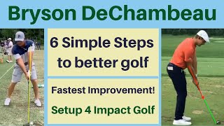 Bryson DeChambeau  6 Steps to Better Golf  Setup 4 Impact [upl. by Hew525]