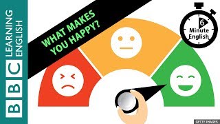 What makes you happy 6 Minute English [upl. by Krissy]