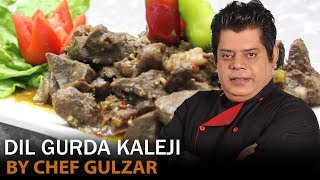 Dil Gurda Kaleji  Chef Gulzar Hussain Recipes [upl. by Proudfoot]