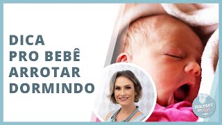 COMO FAZER O BEBÊ ARROTAR DORMINDO  MACETES DE MÃE [upl. by Hertberg]