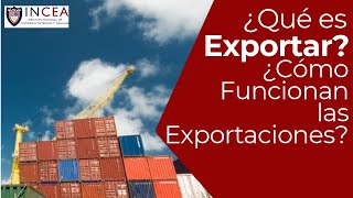 ¿Qué es Exportar ¿Cómo Funcionan las Exportaciones [upl. by Cia]