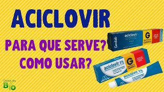 💊 ACICLOVIR POMADA Para que serve Como usar BULA SIMPLIFICADA [upl. by Russel]