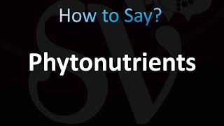 How to Pronounce Phytonutrients Correctly [upl. by Dulcia]