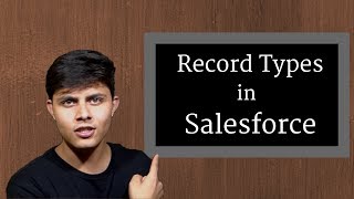 What are record types in Salesforce   How to create record types   Benefits of Record Types [upl. by Ormand]