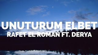 Rafet El Roman ft Derya  Unuturum Elbet Lyrics [upl. by Narton271]