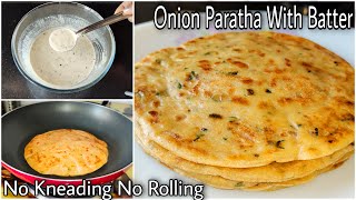 Onion Paratha Recipe with Batter in 5 mins  No Maida No Rolling No Kneading  Easy Paratha Recipe [upl. by Posner]