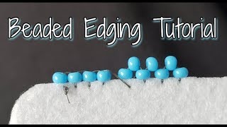 Beaded Edging Tutorial [upl. by Ahsitahs656]