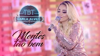 Carla Alves  Mentes Tão Bem  CarlaAlvesTBT [upl. by Gypsy]