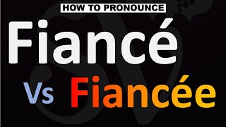 How to Pronounce Fiancé vs Fiancée [upl. by Nnadroj]