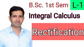 Bsc 1st sem L1 Rectification integrals Integral calculus Jitendra kumar [upl. by Schechter418]