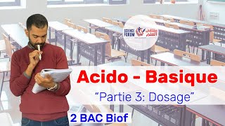 2 BAC Biof  AcidoBasique Partie 3 Dosage  Prof Noureddine [upl. by Eibor]