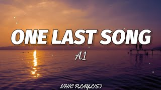 A1  One Last Song Lyrics🎶 [upl. by Asilrahc]