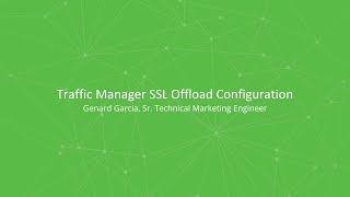 Traffic Manager SSL Offload Configuration [upl. by Jehius500]