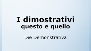 57  Die Demonstrativa questo e quello  I dimostrativi  Italienisch leicht gemacht mit Ottimo 🇮🇹 [upl. by Alin]