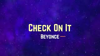 Beyoncé  Check On It Lyrics [upl. by Kronick]