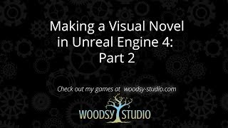 UE4 Visual Novel Tutorial Part 2 [upl. by Nimrahc]