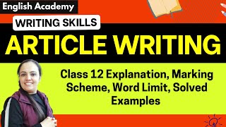 Article writing Class 12 Article Writing format Explanation Marking scheme Examples [upl. by Ellehcam]