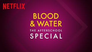 Blood amp Water  The Afterschool Special  Netflix [upl. by Sifan]