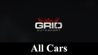 GRID Autosport Car List [upl. by Ehtylb]