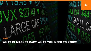 What is Market Cap What You Need to Know [upl. by Hsoj463]