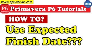 How To Use Expected Finish Date Feature In Primavera P6  How To Apply Deadlines To Your Project [upl. by Pence]