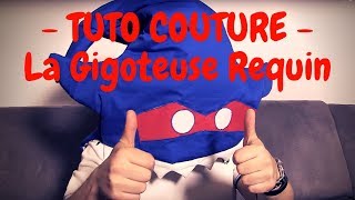 Tuto Couture  La Gigoteuse Super Requin [upl. by Nesyaj]