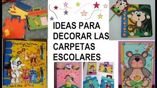 DECORACIONES DE CARPETAS ESCOLARES 100 IDEAS [upl. by Claiborn]