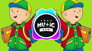 CAILLOU OFFICIAL TRAP REMIX Theme Song [upl. by Ellehcan292]