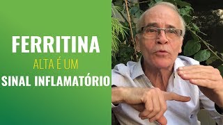 FERRITINA ALTA É UM SINAL INFLAMATÓRIO [upl. by Shirley203]