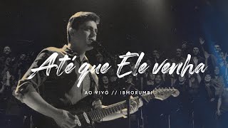 Ale Magnani  Até Que Ele Venha Ao Vivo  IBMORUMBI  Lyric Video [upl. by Gretchen]