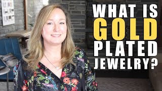 What is GOLD PLATED Jewelry  Jill Maurer [upl. by Derna692]