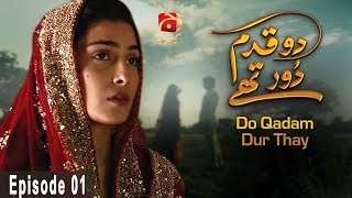 Do Qadam Dur Thay  Episode 01  GEO KAHANI [upl. by Aig]