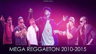 MEGA REGGAETON 2010  2015  Las Mejores canciones [upl. by Dosi]